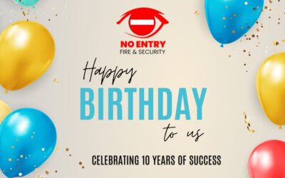Celebrating 10 years of success at No Entry Fire & Security!